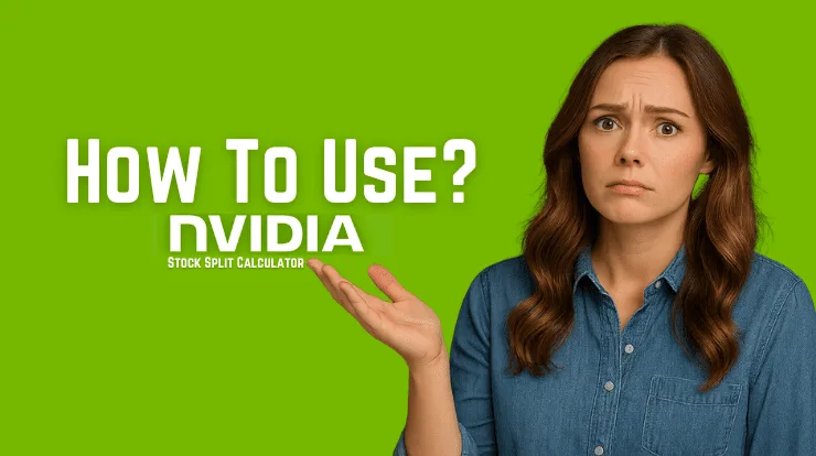 How to use NVIDIA Stock Split Calculator