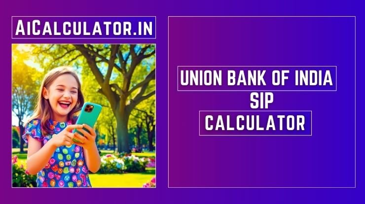 Union Bank of India SIP Calculator