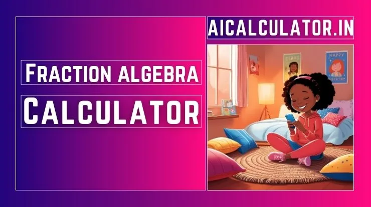 Fraction Algebra Calculator