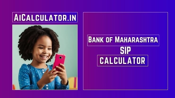 Bank of Maharashtra SIP Calculator