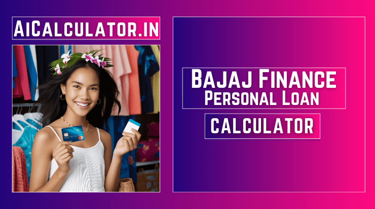 Bajaj Finance Personal Loan EMI Calculator
