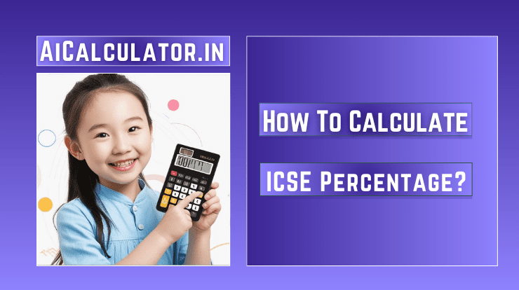 How to Calculate ICSE Percentage? in 2025 1 How to Calculate ICSE Percentage?