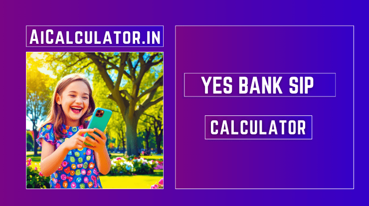 Yes Bank SIP Calculator