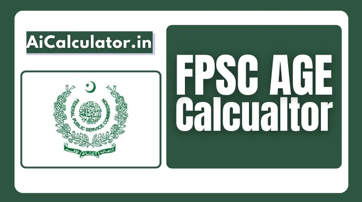 FPSC Age Calculator - Federal Public Service Commission 2025