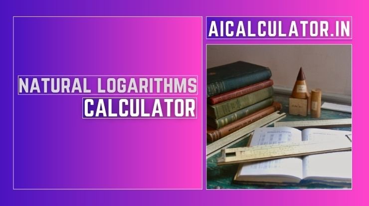Natural Logarithms Calculator