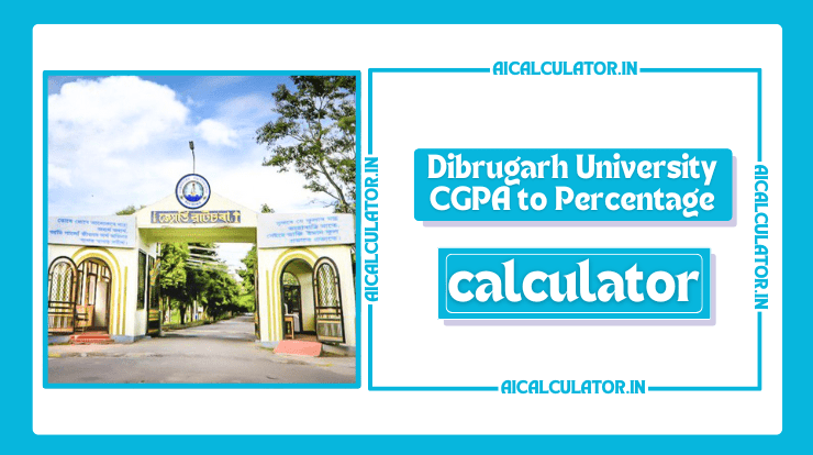 Dibrugarh University CGPA to Percentage Calculator