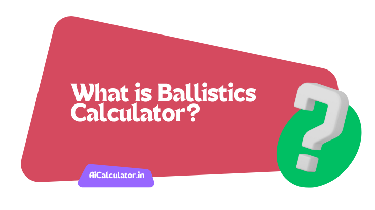 What is a Ballistics Calculator