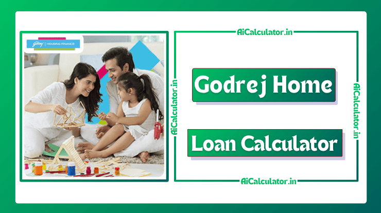 Godrej Home Loan EMI Calculator