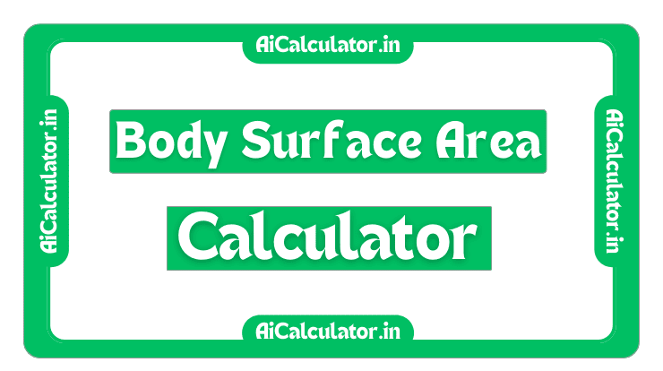 Body Surface Area (BSA) Calculator