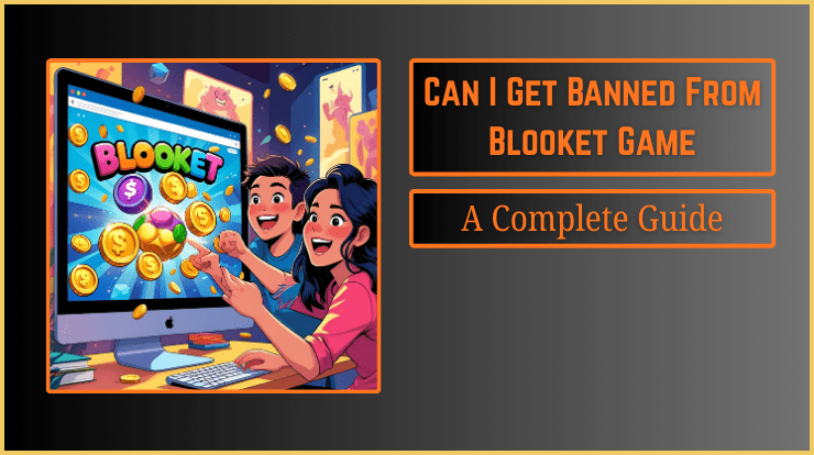 Can I Get Banned From Blooket Game